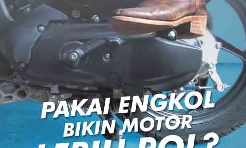  Tahukah Kamu Manfaat Menggunakan Engkol Saat Menyalakan Motor ?
