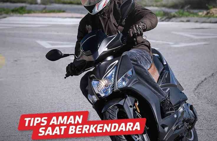 Tips Supaya Aman Berkendara Sepeda Motor