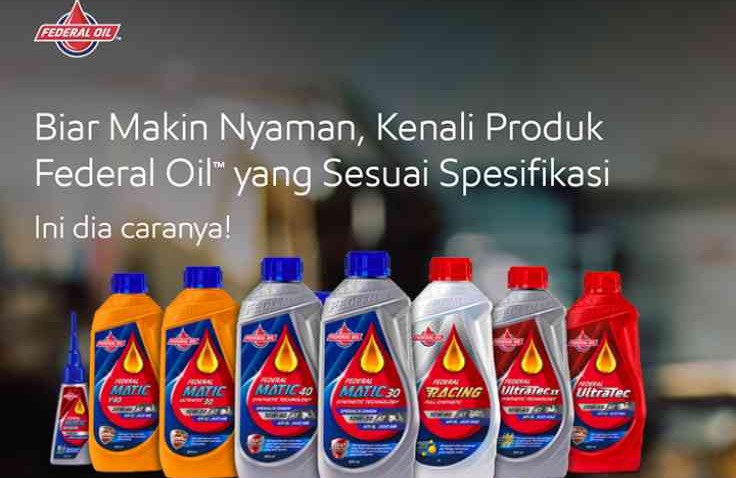 Ciri Oli Asli Federal Oil, Yang Bisa Bikin Mesin Motor Kesayanganmu Pasti Makin Nyaman